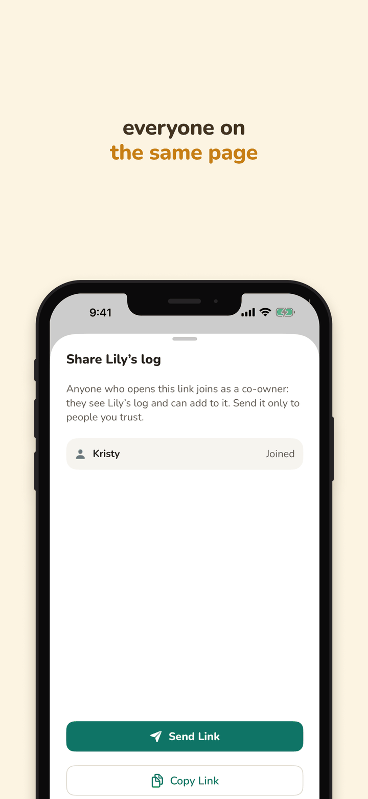 Everyone on the same page. The share sheet for inviting a partner, family, or sitter as a co-owner of Lily’s log.